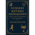 Nursery Rhymes Reimagined: Farm, Family, Neighbors, and Community