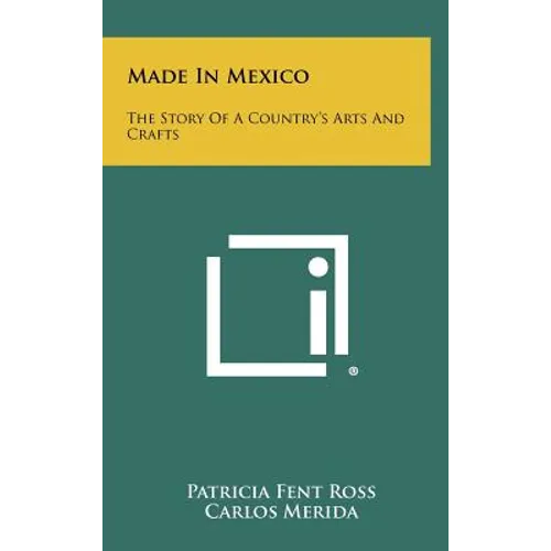 Made In Mexico: The Story Of A Country's Arts And Crafts