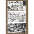 Blacks in the Army Air Forces During World War II: The Problems of Race Relations