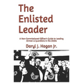 The Enlisted Leader: A Non-Commissioned Officer's Guide to Leading Airmen & Guardians in the 2020s