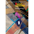 Abstract Intersections: A poetic journey through mathematics