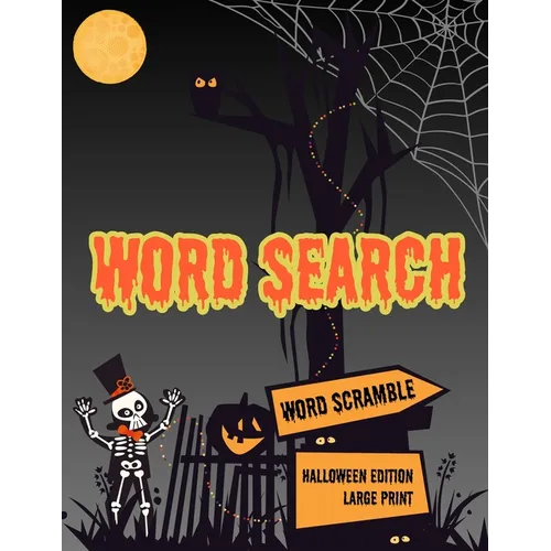 Word Search: Halloween Holiday Edition Puzzle Game Activity Book With Word Scramble Large Print Size Haunting Scary Ghoul Theme Design Cover