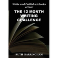 The 12 Month Writing Challenge: Write and Publish 12 Books a Year