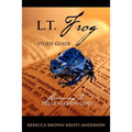 L.T. Frog Study Guide: Learning to Fully Rely On God