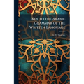 Key to the Arabic Grammar of the Written Language