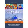 Hooked!: True Stories of Obsession, Love, and Death From Alaska's Commercial Fishermen and Women