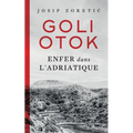 Goli Otok: Enfer dans l'Adriatique