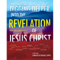 DIGGING DEEPER into THE REVELATION OF JESUS CHRIST: A Study Guide