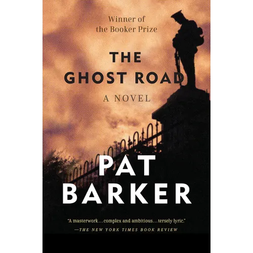 The Ghost Road: The Ghost Road: Booker Prize Winner (A Novel)