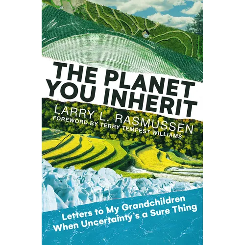 The Planet You Inherit: Letters to My Grandchildren When Uncertainty's a Sure Thing