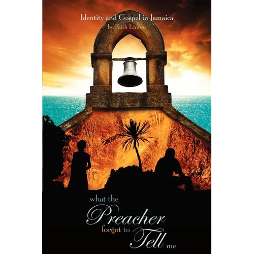 What the Preacher Forgot to Tell Me: Identity and Gospel in Jamaica