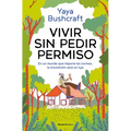 Vivir Sin Pedir Permiso / A Life Without Asking Permission