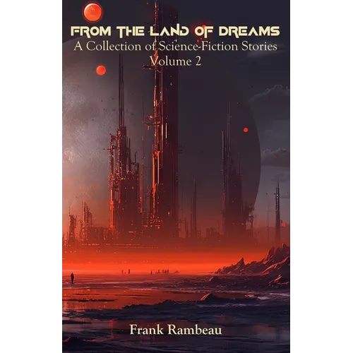 From the Land of Dreams: A Collection of Science-Fiction Stories, Volume 2