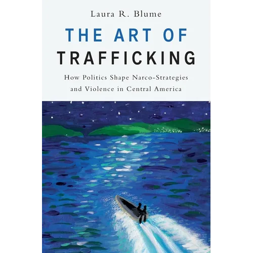The Art of Trafficking: How Politics Shape Narco-Strategies and Violence in Central America