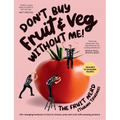 Don't Buy Fruit & Veg Without Me!: Life-Changing Lowdown on How to Choose, Prep and Cook with Amazing Produce