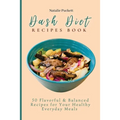 Dash Diet Recipes Book: 50 Flavorful and Balanced Recipes for Your Healthy Everyday Meals