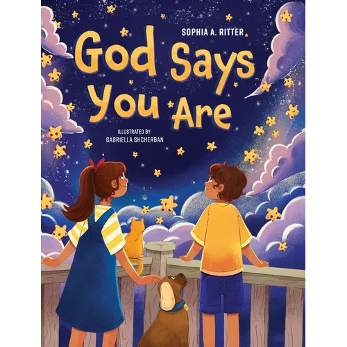 God Says You Are...: An Inspiring Christian Book for Kids - Hardcover