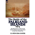 The Battle of the Falkland Islands 1914: the Royal Navy at War in the South Atlantic in the Early Days of the First World War