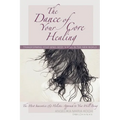 The Dance of Your Core Healing: Transforming Your Mind, Body, & Soul in The New World