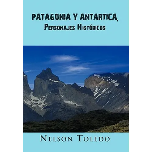 Patagonia y Antartica, Personajes Historicos