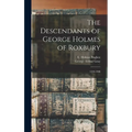 The Descendants of George Holmes of Roxbury: 1594-1908