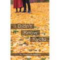 I Didn't Know Kyoto