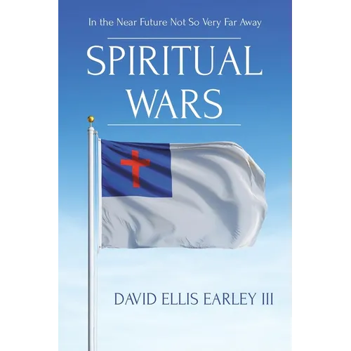 Spiritual Wars: In the Near Future Not so Very Far Away
