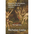 Atlantis, the Amazons, and the Birth of Athene: The True Story