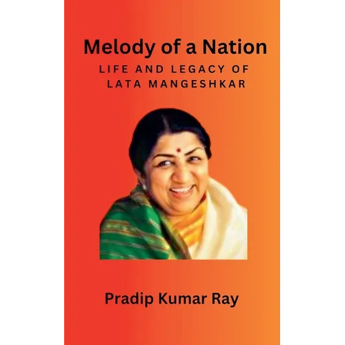 Melody of a Nation: Life and Legacy of Lata Mangeshkar