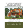 St. Jacobs, St. Clements Ontario and Area in Colour Photos: Saving Our History One Photo at a Time