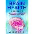 Brain Health: 2 BOOKS IN 1: Cognitive Behavioral Therapy for Anxiety, Vagus Nerve