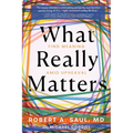 What Really Matters: Find Meaning Amid Upheaval