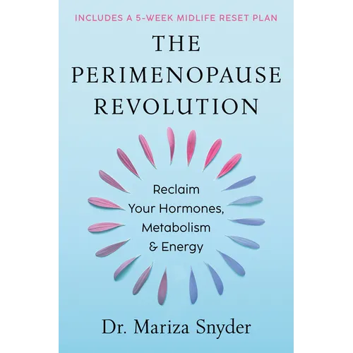 The Perimenopause Revolution: Reclaim Your Hormones, Metabolism & Energy