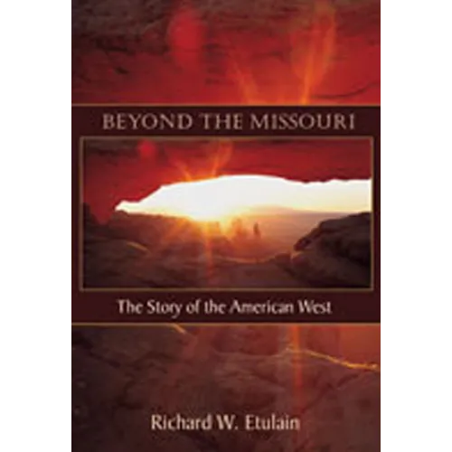 Beyond the Missouri: The Story of the American West