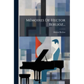 Mémoires De Hector Berlioz...