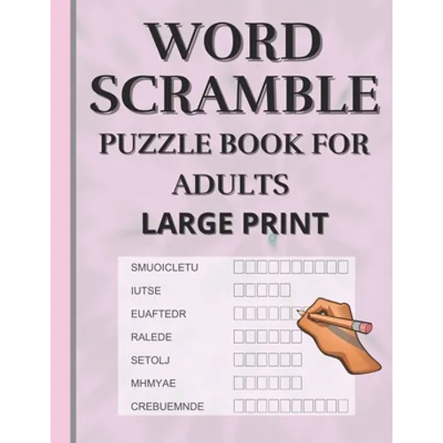 Word Scramble: Puzzle book for adults large print. Word Scramble is a word puzzle word game based on anagram, where you have to rearr