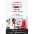 Professor Medicare's Easy Guide to Medicare: Medicare in Plain English