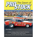The Dawn of Pro Stock: Drag Racing's Fastest Doorslammers 1970-1979