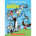Fine Feathered Friends: All about Birds