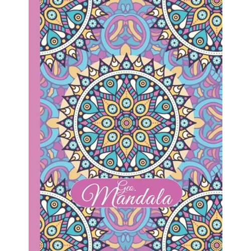 Geo-Mandala: 50+ Unique Geometric and mandala pattern large print adult coloring book for relaxation and stress relief: An Adult Co