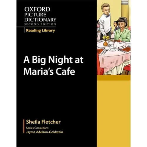 Oxford Picture Dictionary Reading Library: A Big Night at Maria's Café