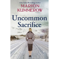 Uncommon Sacrifice: An epic, heartbreaking and gripping World War 2 novel