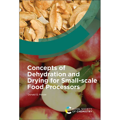 Concepts of Dehydration and Drying for Small-Scale Food Processors