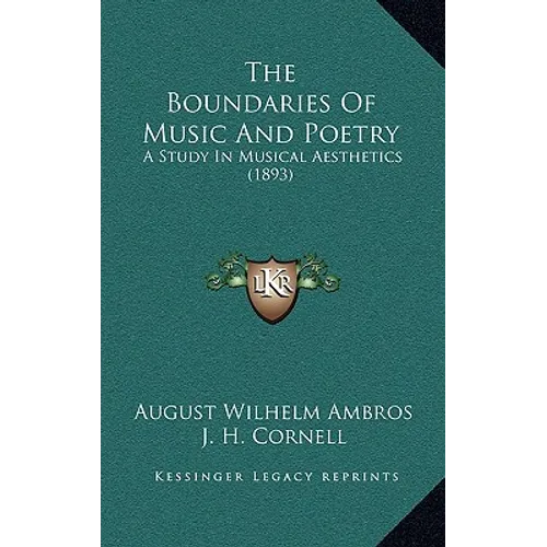 The Boundaries Of Music And Poetry: A Study In Musical Aesthetics (1893)