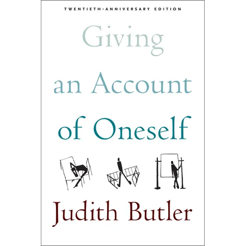 Giving an Account of Oneself: Twentieth Anniversary Edition, with a New Preface by the Author