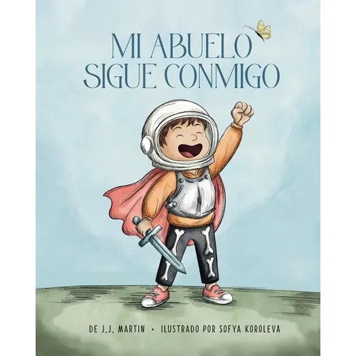 Mi abuelo sigue conmigo: Una historia de gran amor en pequeños momentos
