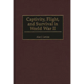 Captivity, Flight, and Survival in World War II