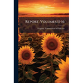 Report, Volumes 11-16