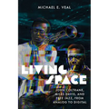 Living Space: John Coltrane, Miles Davis, and Free Jazz, from Analog to Digital