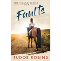 Faults: A story of family, friendship, summer love, and loyalty